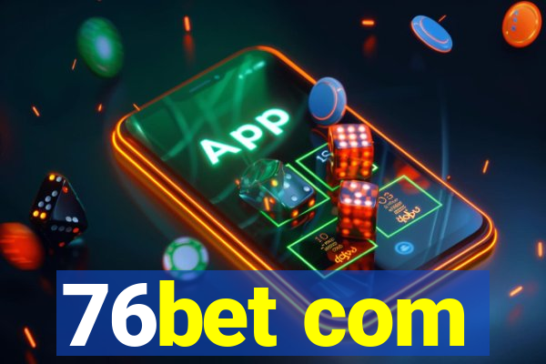 76bet com